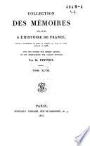 Collection des mémoires relatifs à l'histoire de France, depuis l'avénement de Henri IV, jusqu'à la Paix de Paris, conclue en 1763