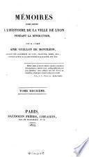 Collection des mémoires relatifs à la Révolution française: Buillon de Montléon, A., Mémoires pour á l'histoire de la ville de Lyon pendant la révolution. 1824