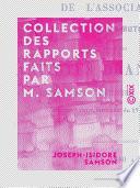 Collection des rapports faits par M. Samson