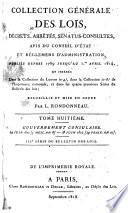 Collection général des lois, décrets, arrétés, sénatus-consultes, avis du Conseil d'Etat et réglemens d'administration