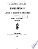 Collection générale des dissertations de la Faculté de Médecine de Strasbourg