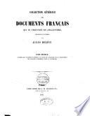 Collection générale des documents français qui se trouvent en Angleterre