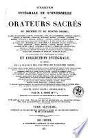 Collection intégrale et universelle des orateurs sacrés du premier et du second ordre ...