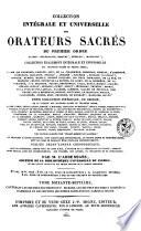 Collection intégrale et universelle des orateurs sacrés du premier et du second ordre ...