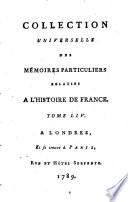 Collection universelle des mémoires particuliers relatifs à l'histoire de France