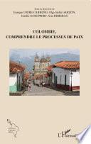 Colombie, comprendre le processus de paix