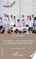 Colombie : la paix comme levier de politique internationale