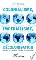 Colonialisme, impérialisme, décolonisation