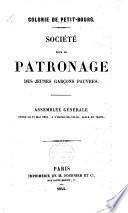 Colonie de Petit-Bourg. Société pour le patronage des jeunes garçons pauvres. Assemblée générale
