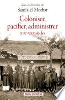 Coloniser, pacifier administrer (XIXe - XXe siècle )