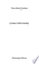 Coma unplugged