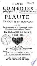 Comédie de Plaute traduite en françois, avec des remarques et un examen, selon les regles du theatre par Mademoiselle Le Fevre: L'Epidicus,... Titre du tome 03 : Trois comedies de Plaute, traduites en françois, avec des remarques et un examen de chaque comedie selon les regles du theatre. Par Mademoiselle Le Fevre