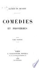 Comédies et proverbes: Avant-Propos. La nuit vénitienne. André del Sarto. Les caprices de Marianne. Fantasio. On ne badine pas avec l'amour. Barberine