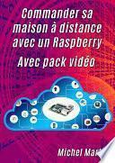 Commander sa maison à distance avec un Raspberry Pi - Avec pack vidéo