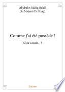 Comme j’ai été possédé !