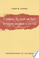 Comme la nuit se fait lorsque le jour s’en va