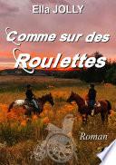 Comme sur des Roulettes