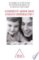 Comment aider mon enfant hyperactif ?