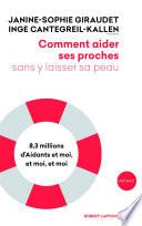 Comment aider ses proches sans y laisser sa peau