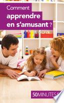 Comment apprendre en s'amusant ?