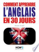 COMMENT APPRENDRE L’ANGLAIS EN 30 JOURS
