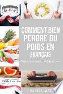 Comment bien perdre du poids En français/ How to lose weight well In French: Étapes faciles pour perdre du poids en mangeant