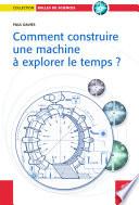 Comment construire une machine à explorer le temps?