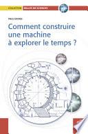 Comment construire une machine à explorer le temps?