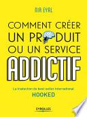 Comment créer un produit ou un service addictif