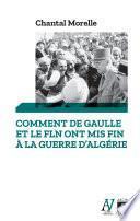 Comment De Gaulle et le FLN ont mis fin à la guerre d'Algérie