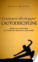 Comment développer l'autodiscipline