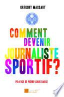 Comment devenir journaliste sportif ?