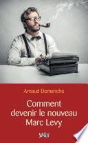 Comment devenir le nouveau Marc Levy