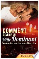 Comment Devenir un Mâle Dominant : Secrets d'Attraction et de Séduction