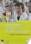 Comment devient-on scientifique ? Enquête sur la naissance d'une vocation