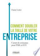 Comment doubler la taille de votre entreprise