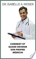 Comment et quand devenir son propre Médecin (Traduit)