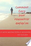 Comment faire pour rencontrer quelqu'un ?