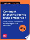 Comment financer la reprise dune entreprise ? Fonds propres, endettement, business angels, aides financières