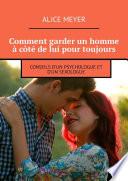 Comment garder un homme à côté de lui pour toujours. Conseils d’un psychologue et d’un sexologue