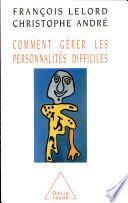 Comment gérer les personnalités difficiles