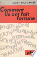 Comment ils ont fait fortune