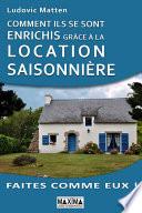 Comment ils se sont enrichis grâce à la location saisonnière