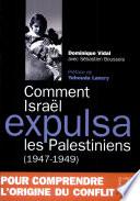Comment Israël expulsa les Palestiniens (1947-1949)