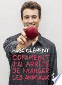 Comment j'ai arrêté de manger les animaux