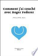 Comment j'ai couché avec Roger Federer