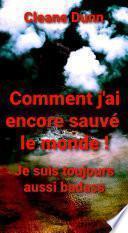 Comment j'ai encore sauvé le monde !