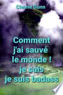 Comment j'ai sauvé le monde !
