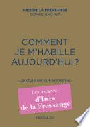 Comment je m'habille aujourd'hui ? Le style de la Parisienne