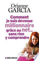 Comment je suis devenue millionnaire grâce au net... sans rien y comprendre